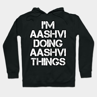 Aashvi Name - Aashvi Doing Aashvi Things Hoodie